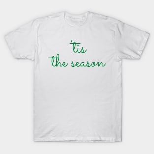 tis the season T-Shirt